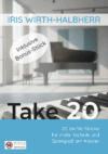 "Take 20" - 20 leichte Stücke für mehr Technik und Spielspaß am Klavier