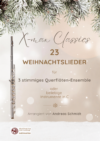 X-mas Classics - 23 Weihnachtslieder für 3-Stimmiges Querflöten-Ensemble (PDF)
